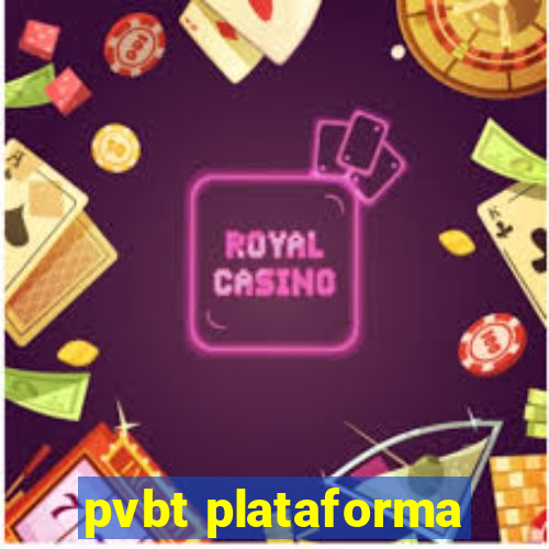 pvbt plataforma